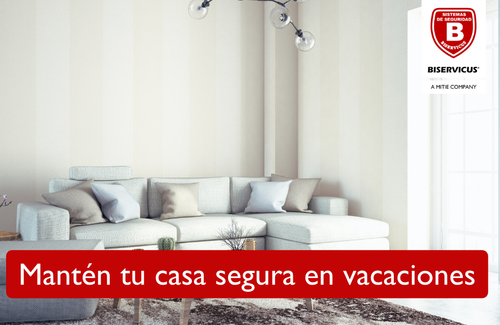 5 Consejos para proteger tu Hogar en Vacaciones