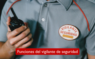 Funciones del Vigilante de Seguridad