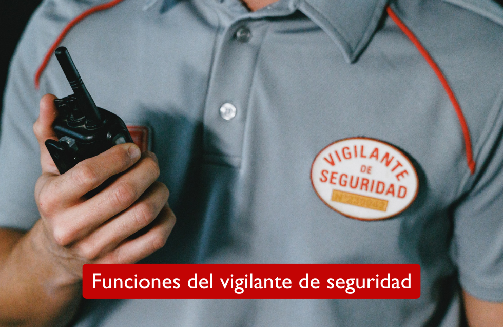 Funciones del Vigilante de Seguridad